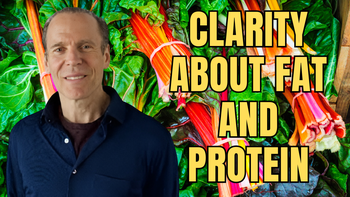 Lecture 75 - Joel Fuhrman, M.D. - Clarity about Fat and Protein