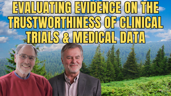 Panel 90 - John Abramson, M.D. and Robert Whitaker - Evaluating Evidence: John Abramson, M.D., and Robert Whitaker on the Trustworthiness of Clinical Trials and Medical Data