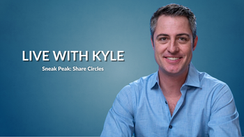 Live with Kyle | Share Circles