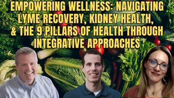 Panel 104 - Matthew Lederman, MD, Jennifer Moore MS, RDN, CSR, LDN and Darin Ingels ND - Empowering Wellness: Navigating Lyme Recovery, Kidney Health, and the 9 Pillars of Health through Integrative Approaches