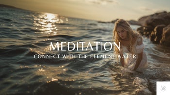 Meditation - Connecting With The Element Of Water