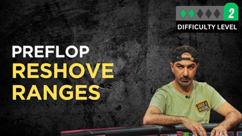 Know Your Preflop Reshove Ranges