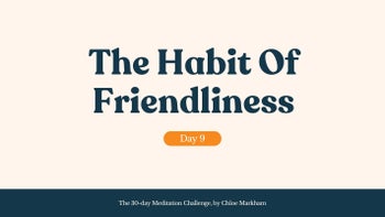 The Habit Of Friendliness