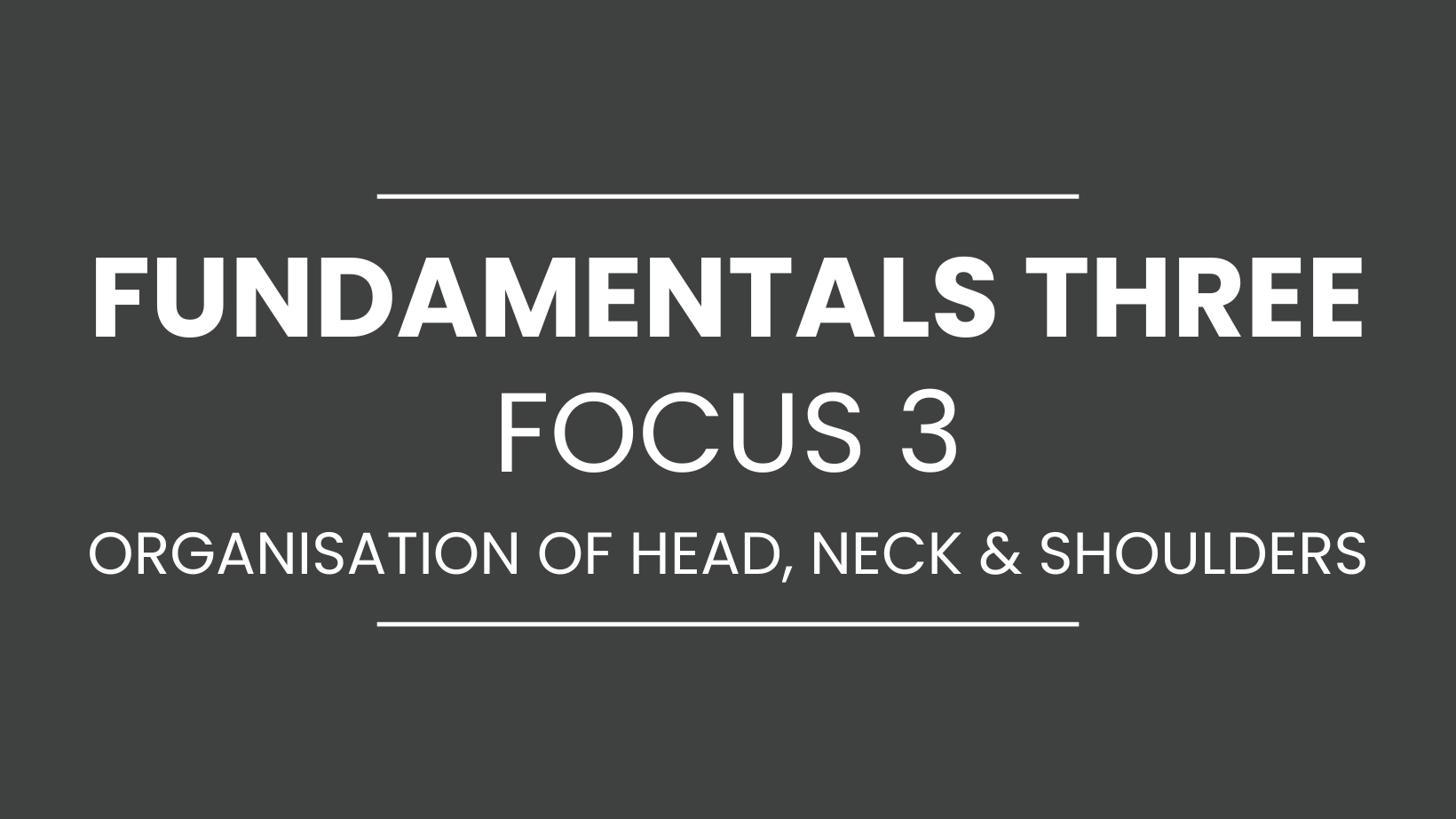 Three Focus Fundamentals/Beginner