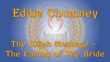 Eddie Chumney | The Elijah Message - The Calling of The Bride | Shavuot 2024