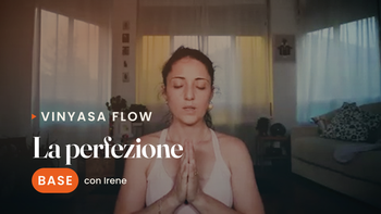 La perfezione - Vinyasa Flow Base