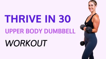 Thrive In 30 - Upper Body Dumbbell workout (Day 2)