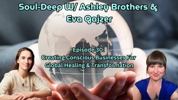 Creating Conscious Businesses For Global Healing and Transformation | Ashley Brothers