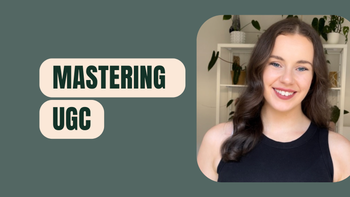 Mastering UGC: From Startup to Success