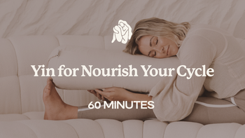 60 Mins - Yin for Nourish Your Cycle 