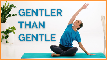 Gentler Than Gentle ✨ The 8 Most Gentle Classes I've Ever Made