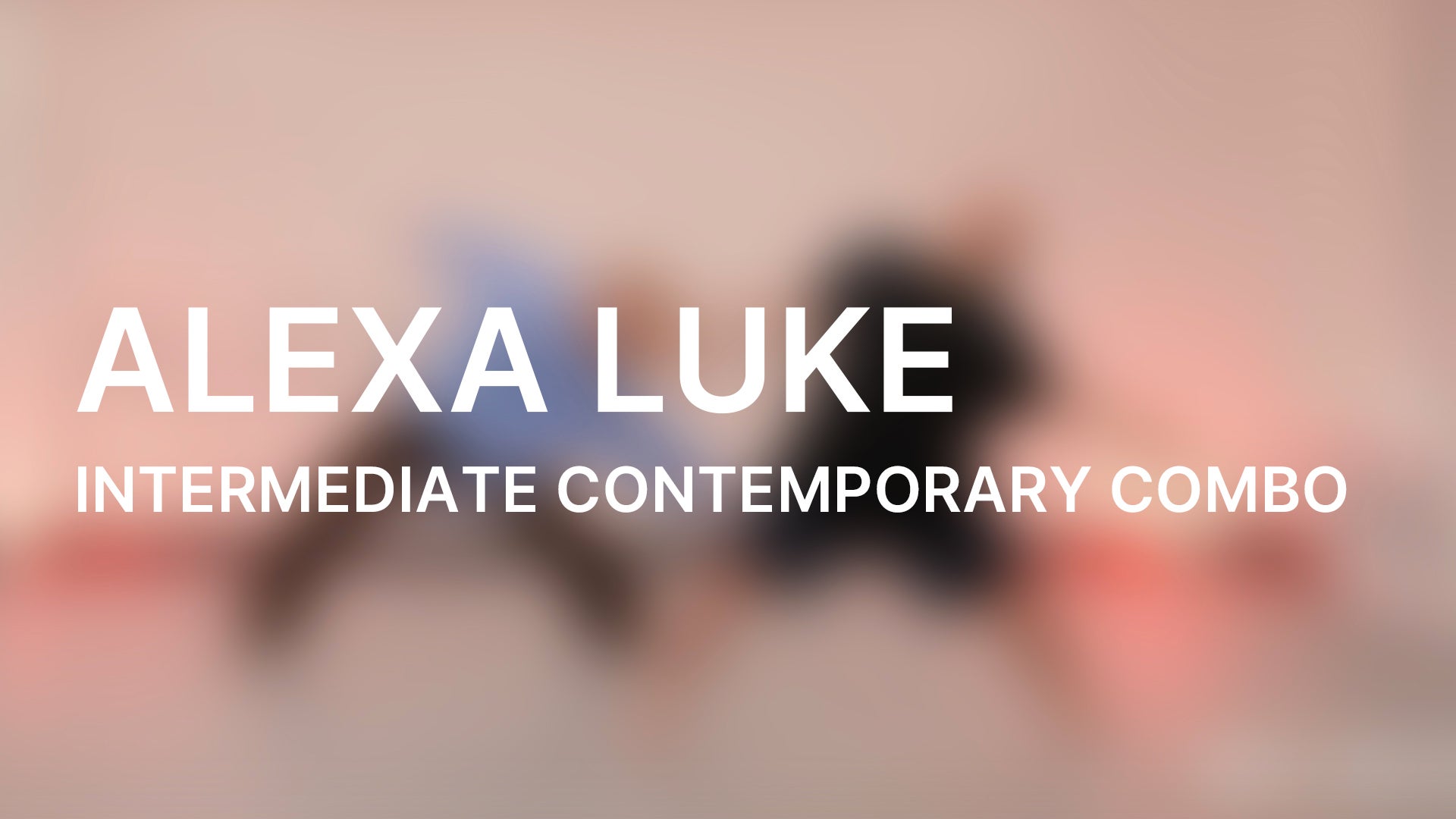Intermediate Contemporary Combo with Alexa Luke