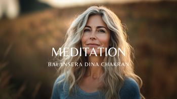 Meditation - Balansera Dina Chakran