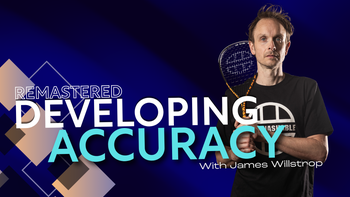 Remastered: Developing Accuracy | With James Willstrop