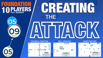 CREATING THE ATTACK | FOUNDATION | FULL SESSION | 10 PLAYERS