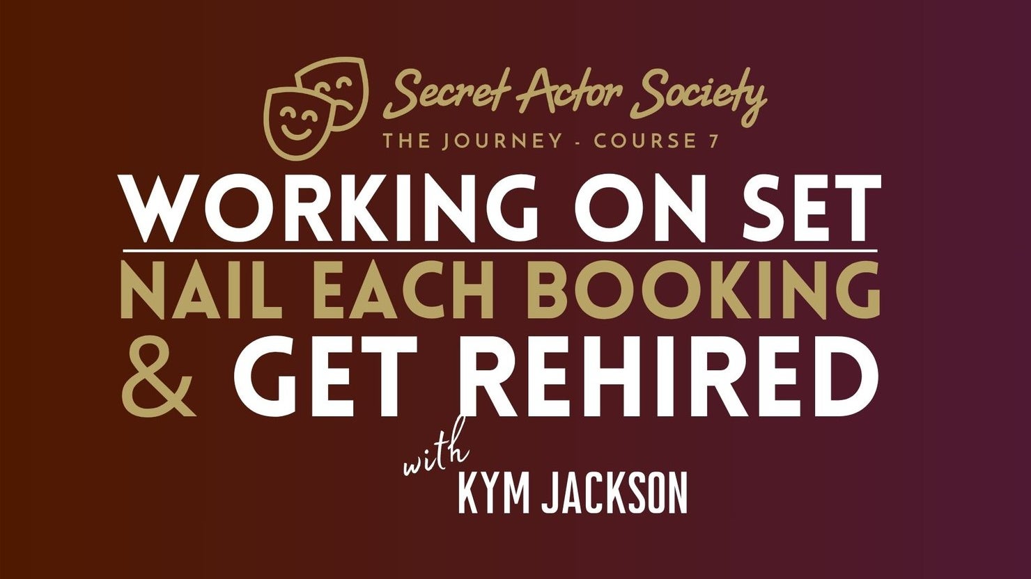 Journey 7A: Working On Set - Nail Each Booking And Get Rehired