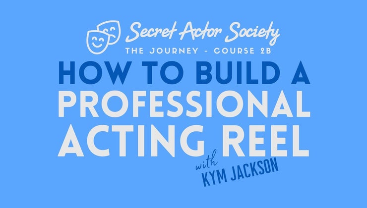 JOURNEY 2B | How To Build A Professional Acting Reel