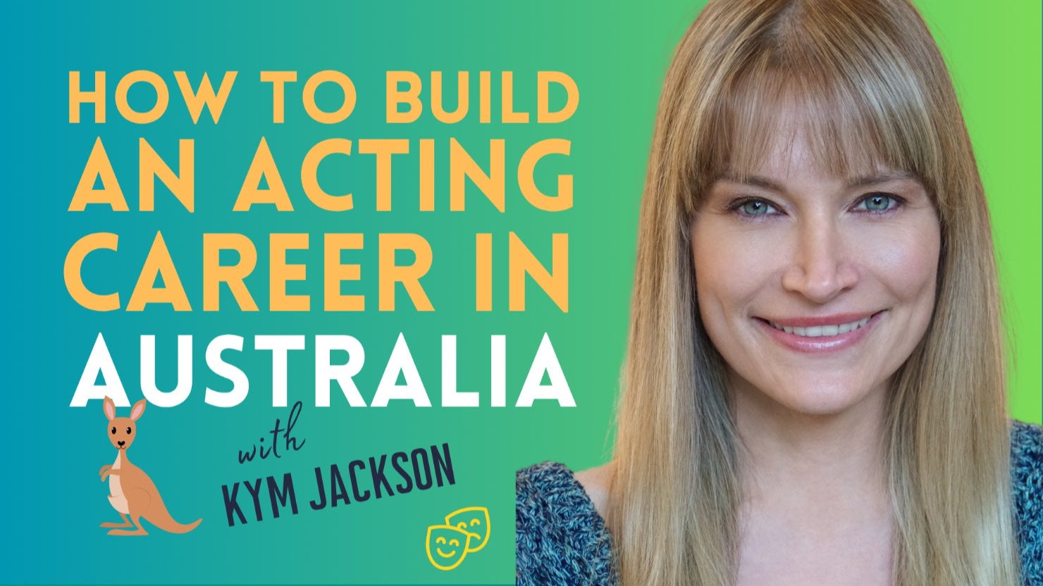 How To Build An Acting Career In Australia with Kym Jackson