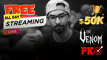 Watch, Ask & Learn: $5m GTD Venom PKO ALL DAY LIVESTREAM (Day 1B)