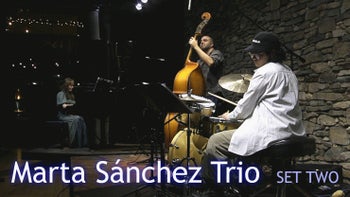 Marta Sanchez Jazz Trio Set Two