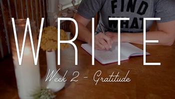 WRITE - Week 2 - Gratitude