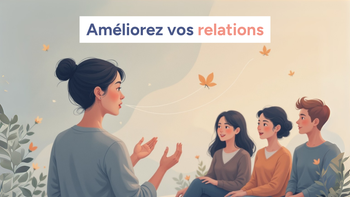 Améliorez vos relations