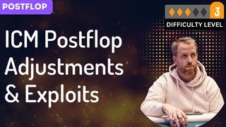 ICM Postflop adjustments & Exploits