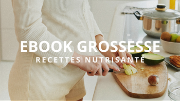 EBOOK RECETTES NUTRISANTÉ | GROSSESSE