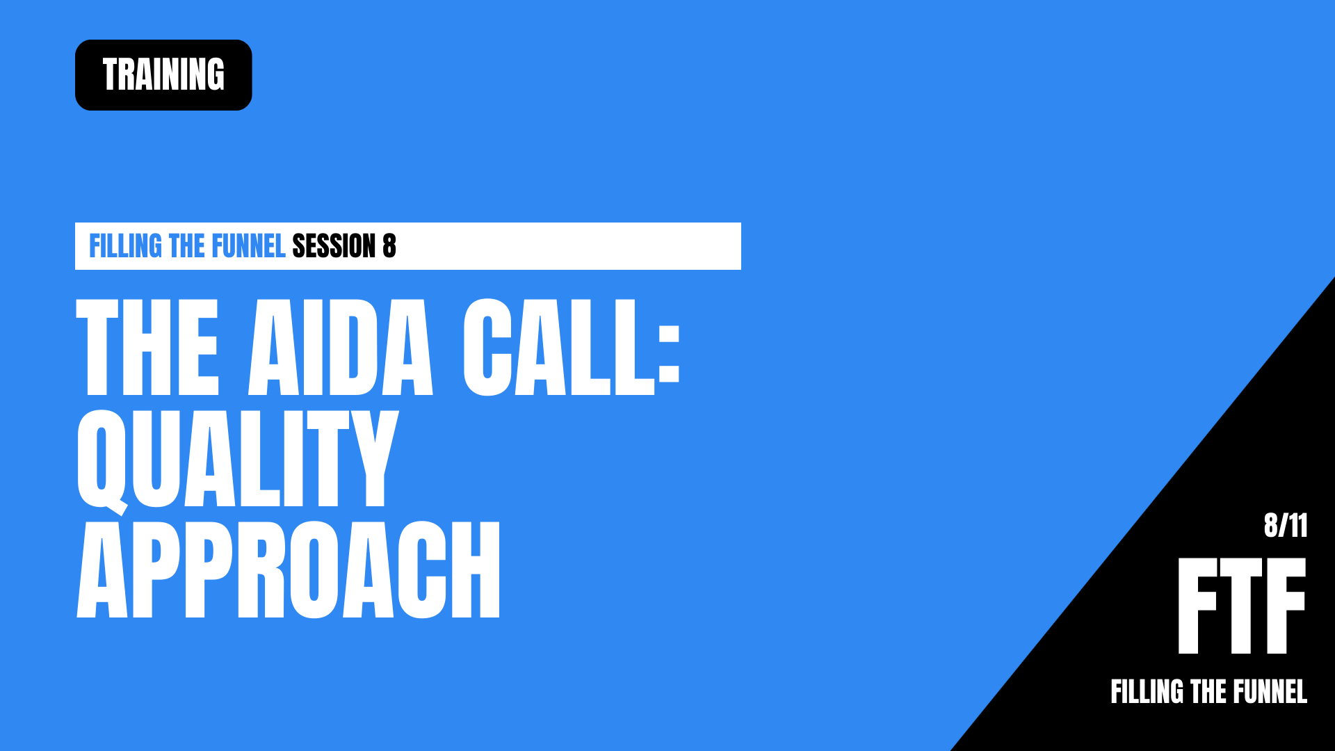 FTF8 - The AIDA Call:  Quality Approach