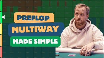  Preflop Multiway Made Simple