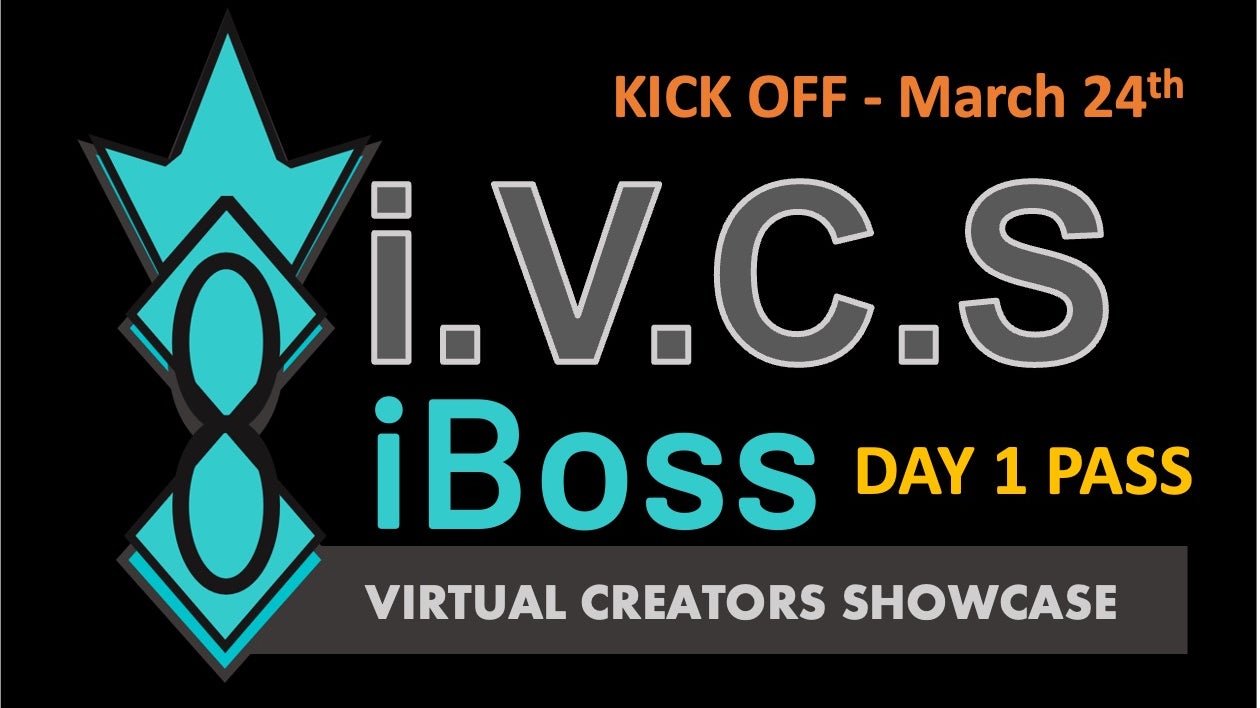 ✨iVCS DAY 1 REPLAY✨ KICK OFF - iBoss Virtual Creators Showcase - March 24th
