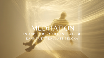Meditation - En Andlig Resa Till En Plats Du Känner Ett Kall Att Besöka