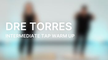 Intermediate Tap Warm Up with Dre Torres