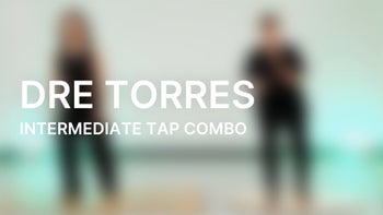 Intermediate Tap Combo with Dre Torres