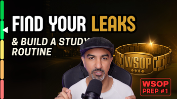 WSOP Prep #1 | Let's Find Your Leaks & Build Your Study Routine!
