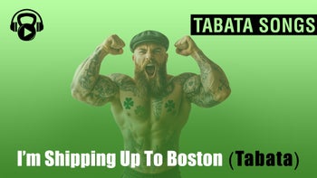 "I'm Shipping Up To Boston (Tabata)"