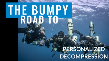 The Bumpy Road to Personalized Decompression