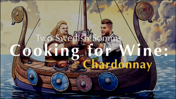 Two Swedish Somms Cooking For Wine: Chardonnay