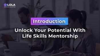 Introduction - Unlock Your Potential With Life Skills Mentorship