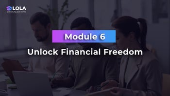 Module 6 - Unlock Financial Freedom