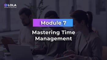 Module 7 - Mastering Time Management