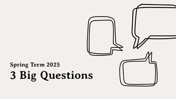 3 Big Questions - Spring Term 2025