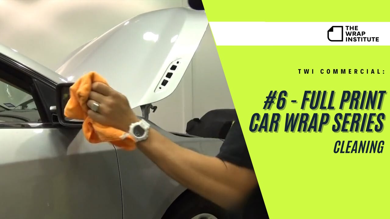 Full Print Car Wrap Series: #6 - Proper Cleaning