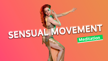 Sensual Movement Meditation