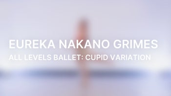 All Levels Ballet: Cupid Variation with Eureka Nakano Grimes