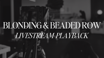 Blonding & Beaded Row Livestream Playback
