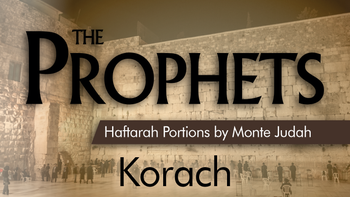 Korach: Korah | Haftarah Portion | Erev Shabbat 2025