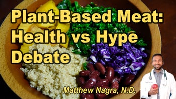 Lecture 73 - Matthew Nagra, N.D. - Plant-Based Meat: A 'Hearty' Debate