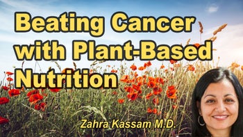 Lecture 71 - Reducing the Burden of Cancer with Plant-Based Nutrition