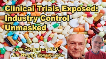 Panel 76 - Clinical Trials Unmasked: Revealing How Industry Control Distorts Medical Evidence